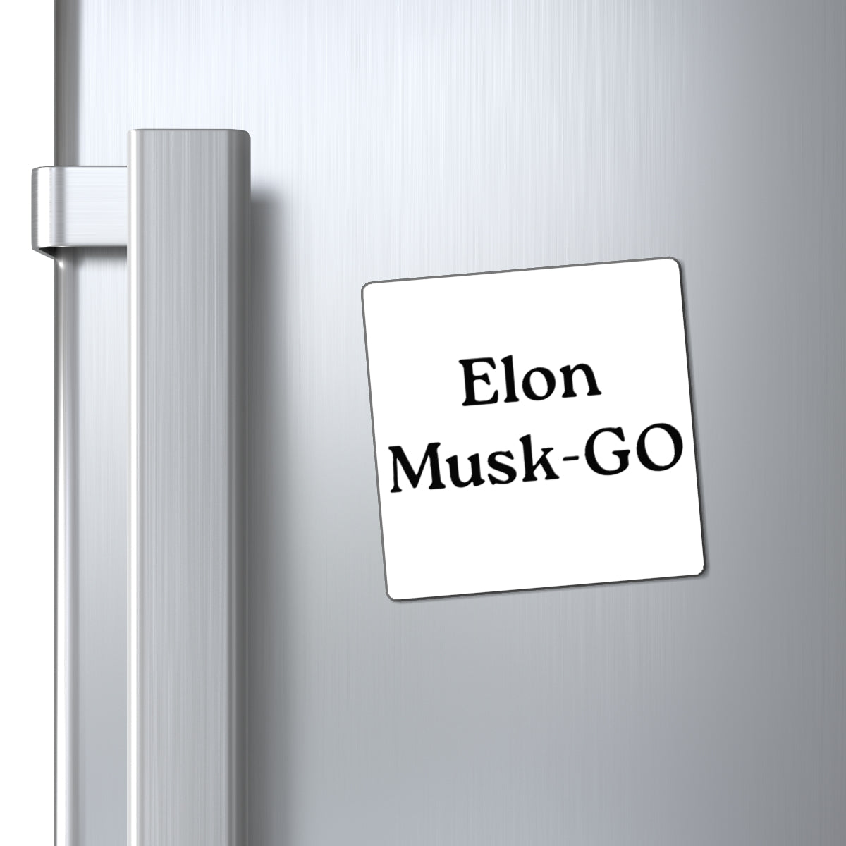 Elon Musk-GO Refrigerator Magnet - Fun Quote Magnet for Home & Office