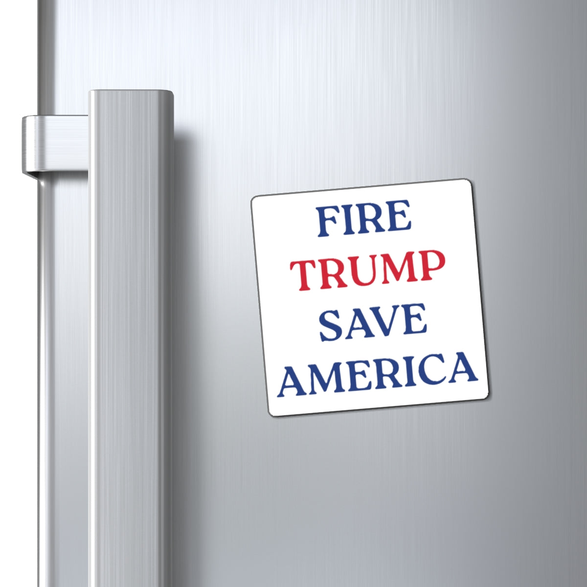 Fire Trump Save America - Political Statement Magnet