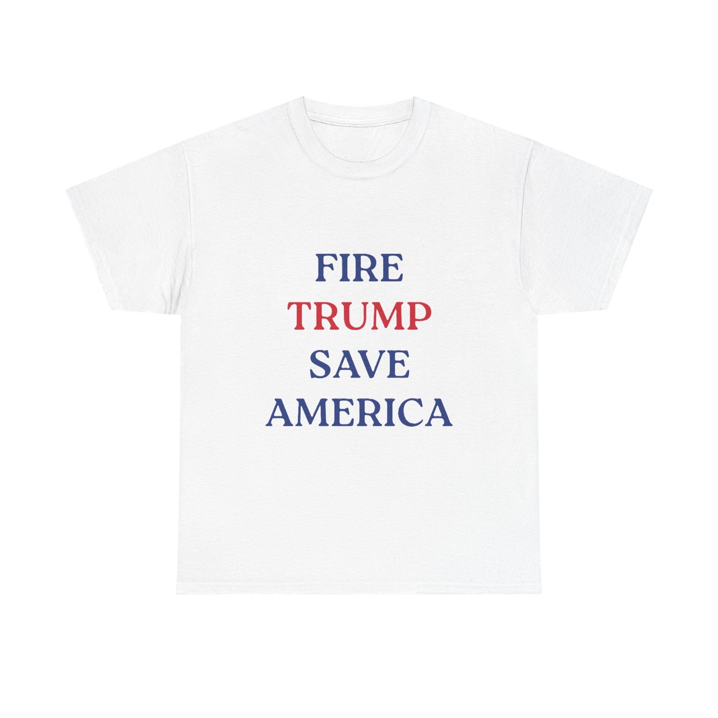 Fire Trump Save America Unisex Heavy Cotton T-Shirt - Political Statement Tee