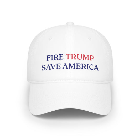 Fire Trump Save America - Embroidered Baseball Cap