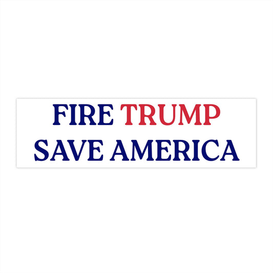 FIRE TRUMP SAVE AMERICA - Political Bumper Sticker